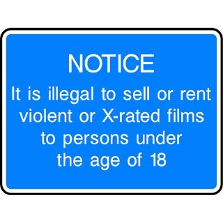 Picture of "Notice- It Is Illegal To Sell Or Rent Violent Or X-Rated Films To Persons Under The Age Of 18" Sign 