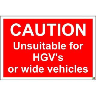 Picture of Caution Unsuitable For Hgv'S Or Wide Vehicles Sign