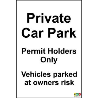 Picture of Private Car Park Permit Holders Only Vehicles Parked At Owners Own Risk Sign