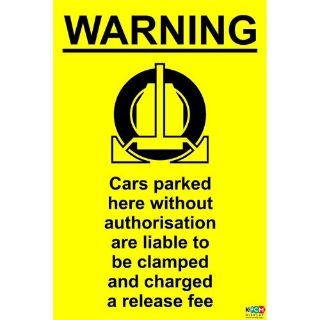 Picture of Cars Parked Here Without Authorisation Are Liable To Be Clamped Safety Sign