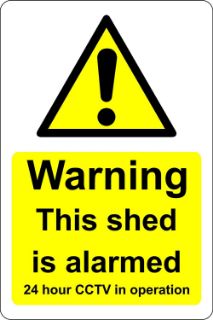 Picture of Warning this shed is alarmed 24 hour CCTV in operation 