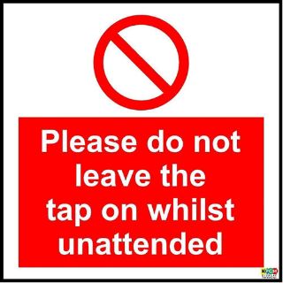 Picture of Hygiene Catering Please Do Not Leave The Tap On Whilst Unattended Safety Sign 