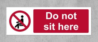 Picture of Prohibition signs Do not sit here Safety sign - 1.2mm Rigid plastic 300mm x 100mm