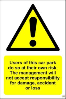Picture of Users of this car park do so at their own risk sign - 1.2mm Rigid plastic 300mm x 200mm