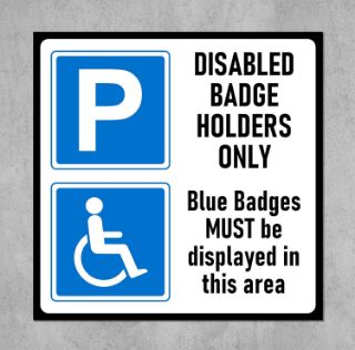 Picture of Disabled badge holders only, blue badge MUST be displayed in this area, safety sign - Self adhesive sticker (200mm x 200mm)